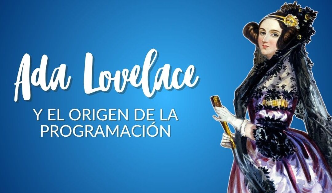 Ada Lovelace y el origen de la programación